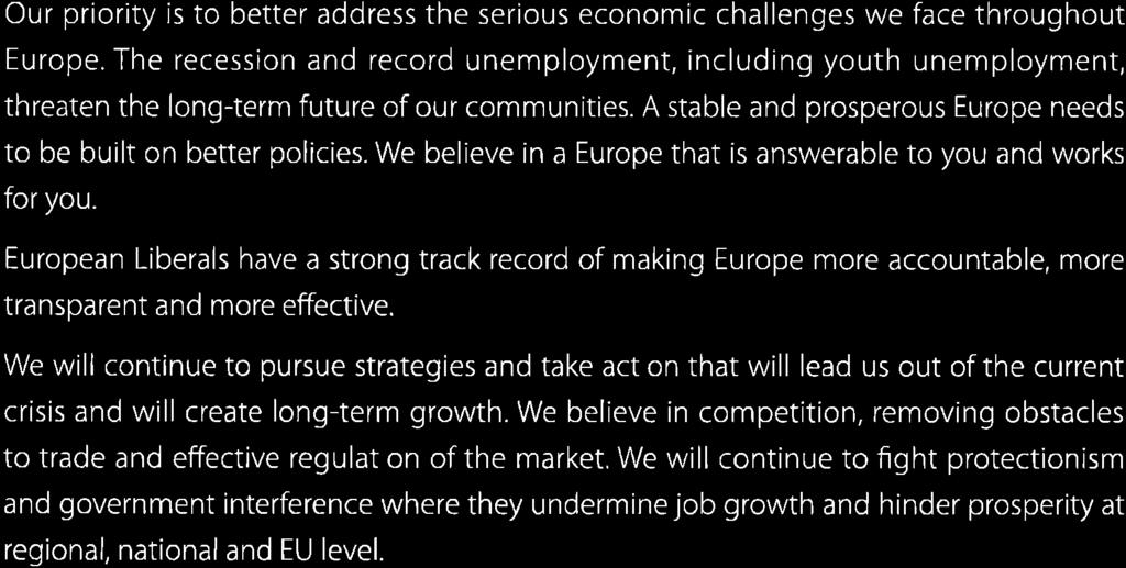 2 Our priority is to better address the serious economic challenges we face throughout Europe.