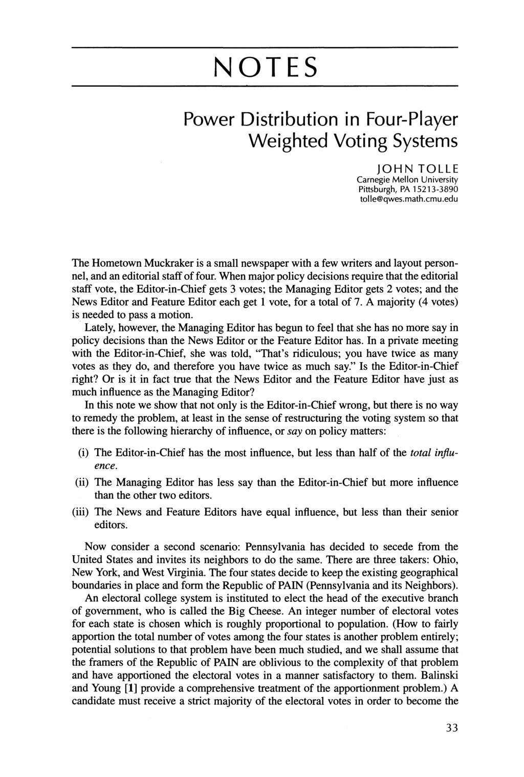 NOTES Power Distribution in Four-Player Weighted Voting Systems JOHN TOLLE Carnegie Mellon University Pittsburgh, PA 15213-3890 tolle@qwes,math.cmu.