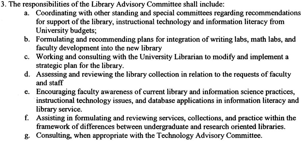 v. Acting as an advisory body on infonnation technology to the Chief Infonnation Officer and the Academic Senate; d. Consulting, when appropriate with Library Advisory Committee. 3.
