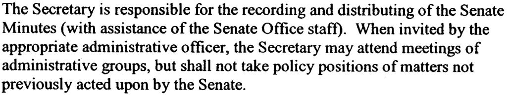 3 The Secretary is responsible for the recording and distributing of the Senate Minutes (with assistance of the Senate Office staff).