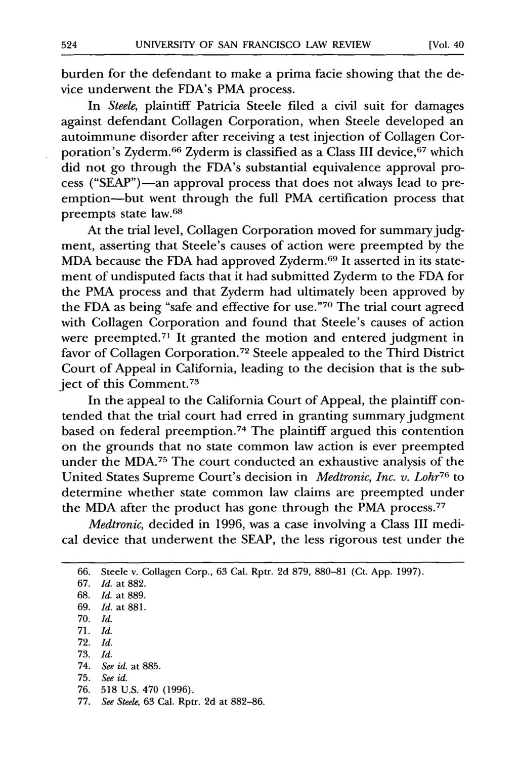 UNIVERSITY OF SAN FRANCISCO LAW REVIEW [Vol. 40 burden for the defendant to make a prima facie showing that the device underwent the FDA's PMA process.