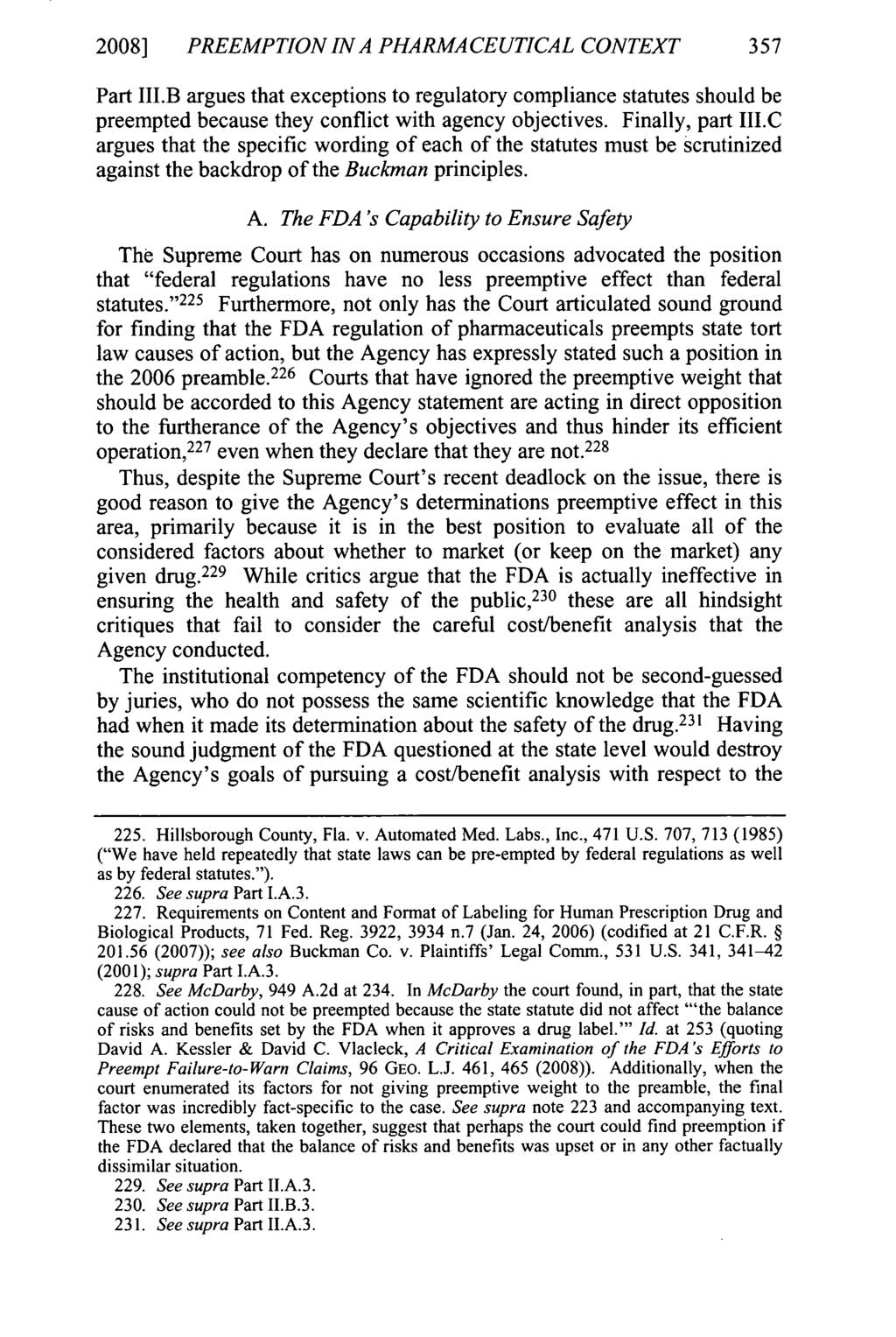 2008] PREEMPTION IN A PHARMACEUTICAL CONTEXT 357 Part III.B argues that exceptions to regulatory compliance statutes should be preempted because they conflict with agency objectives.