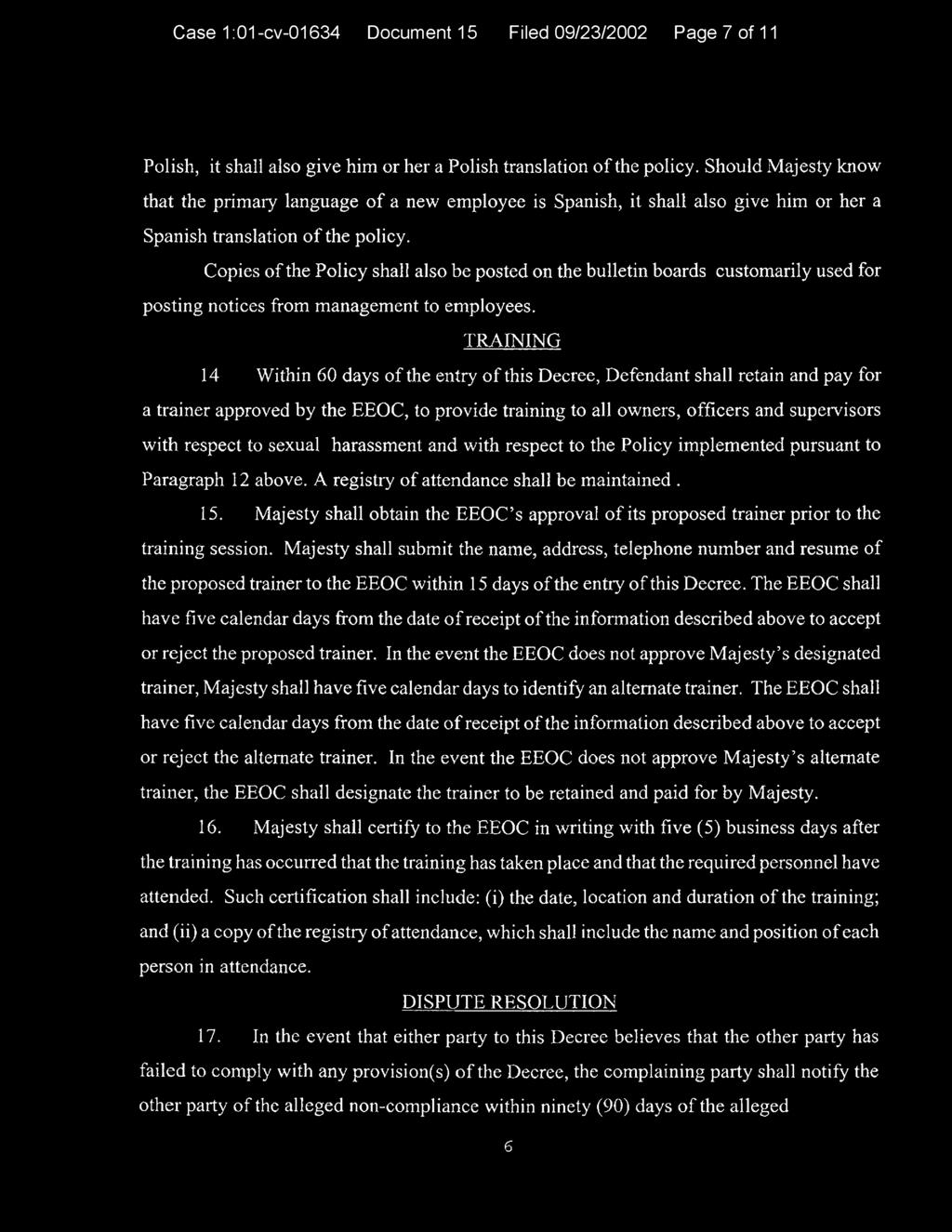 Case 1:01-cv-01634 Document 15 Filed 09/23/2002 Page 7 of 11 Polish, it shall also give him or her a Polish translation of the policy.