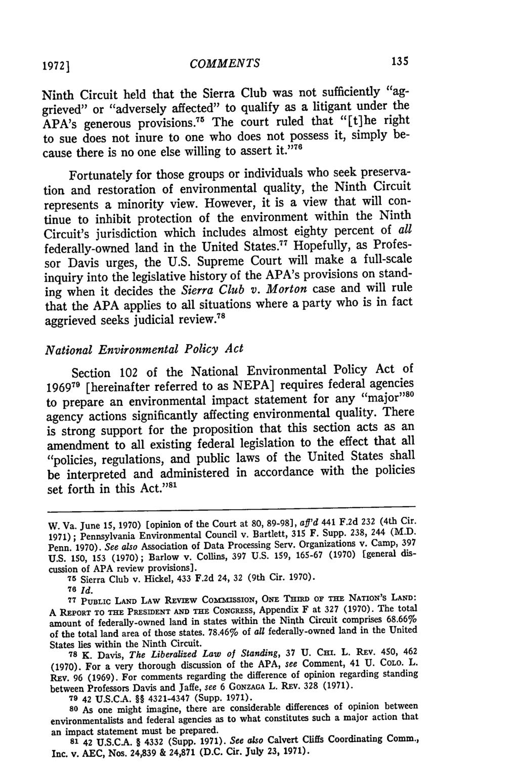 19721 COMMENTS Ninth Circuit held that the Sierra Club was not sufficiently "aggrieved" or "adversely affected" to qualify as a litigant under the APA's generous provisions.
