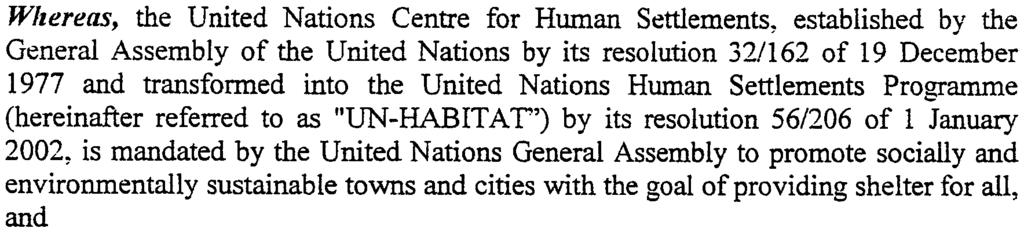 MEMOR~NDUl'I OF UNDERSTANDING BETWEEN THE UNITED NATIONS HUl'IAN SETTLElVIENTS PROG~IME (UN-HABITAT) Al'lD THE UNITED NATIONS ffigh COMMISSIONER REFUGEES (UNHCR) FOR Whereas, the United Nations