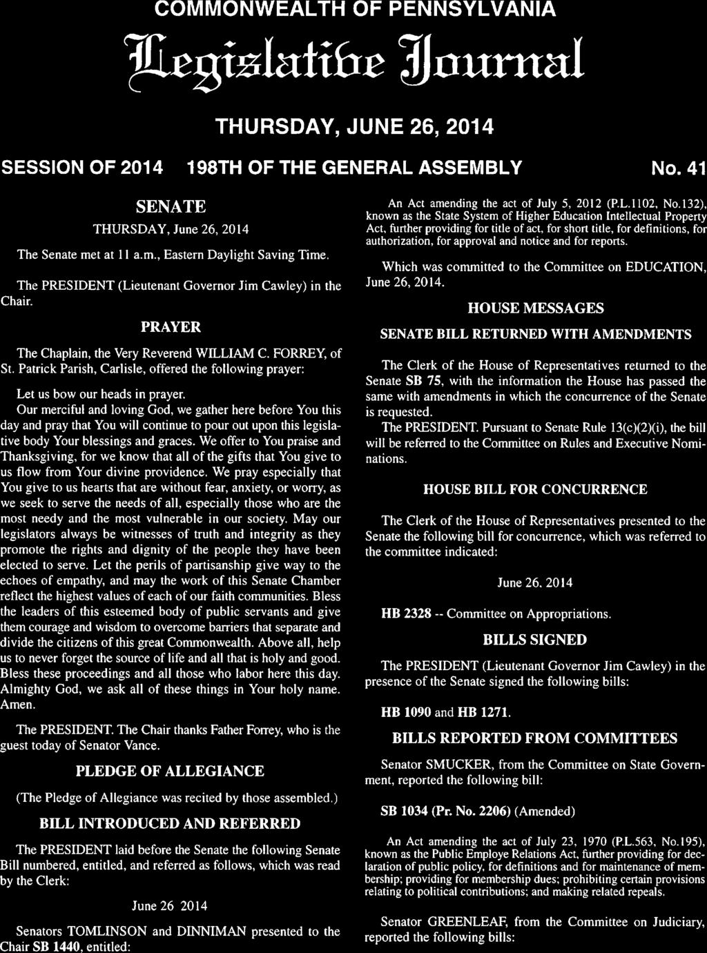 COMMONWEALTH OF PENNSYLVANIA ilriziafifte JnurnaI THURSDAY, JUNE 26, 2014 SESSION OF 2014 198TH OF THE GENERAL ASSEMBLY No. 41 SENATE THURSDAY, June 26, 2014 The Senate me