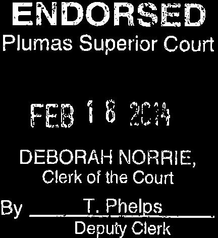 ENDORSED Plumas Superior Court SUPERIOR COURT OF CALIFORNIA,. COUNTY OF.PLUMAS DEBORAH NORRIE, Clerk of the Court By T.