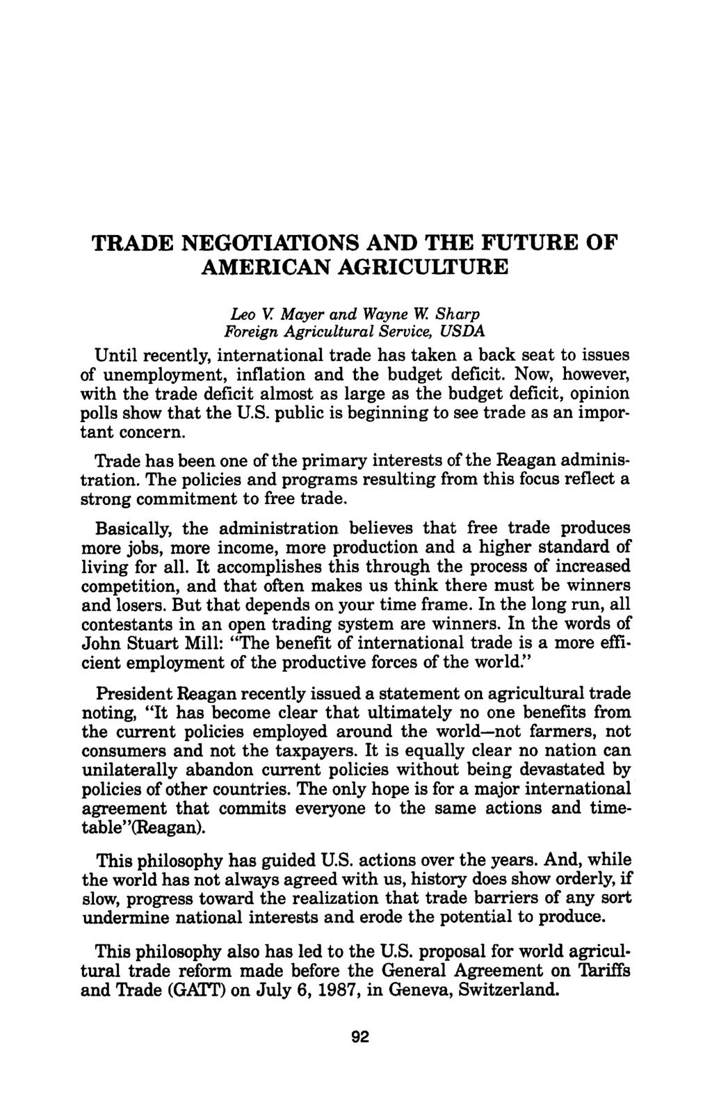 TRADE NEGOTIATIONS AND THE FUTURE OF AMERICAN AGRICULTURE Leo V Mayer and Wayne W Sharp Foreign Agricultural Service, USDA Until recently, international trade has taken a back seat to issues of