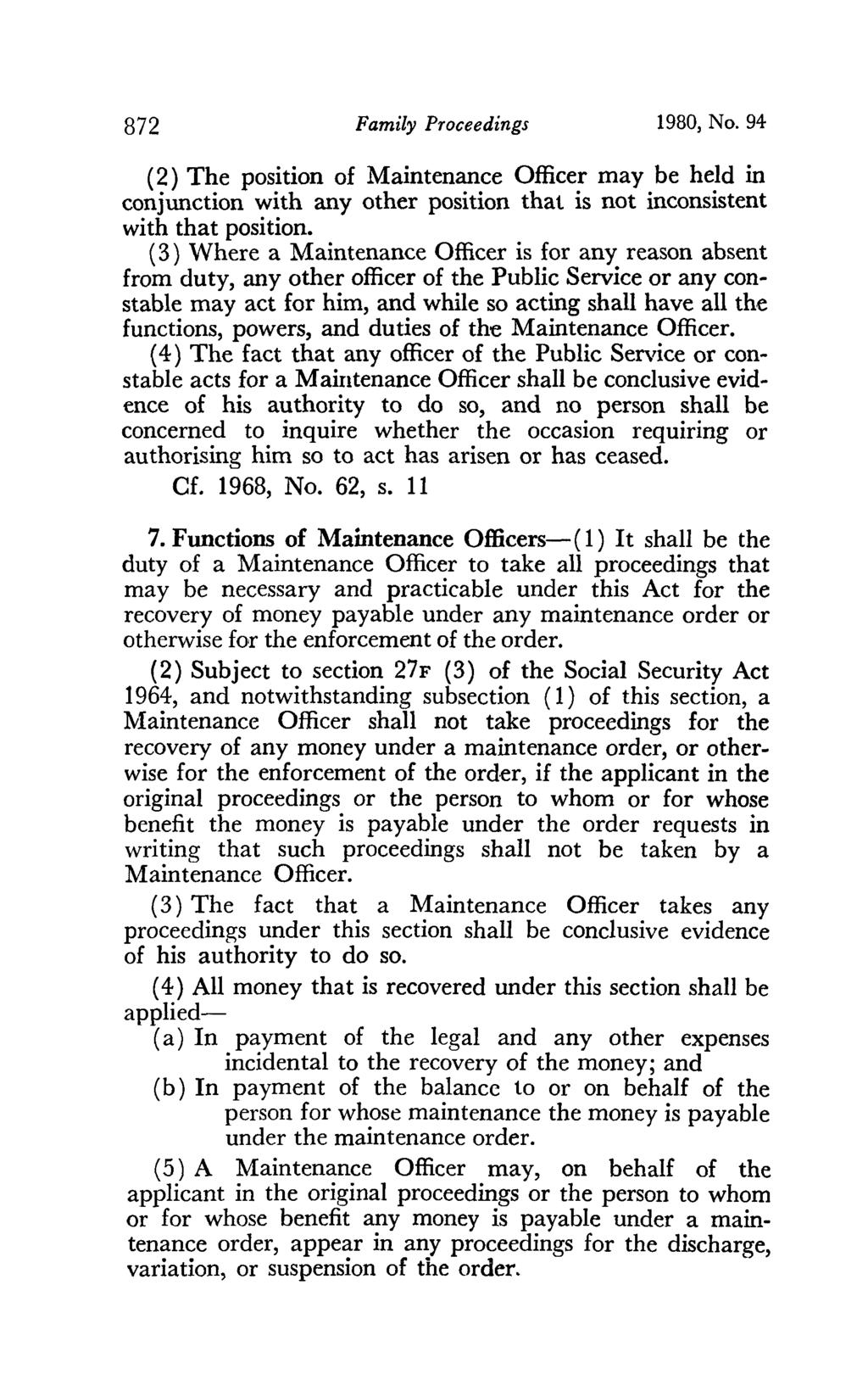872 Family Proceedings 1980, No. 94 (2) The position of Maintenance Officer may be held in conjunction with any other position that is not inconsistent with that position.
