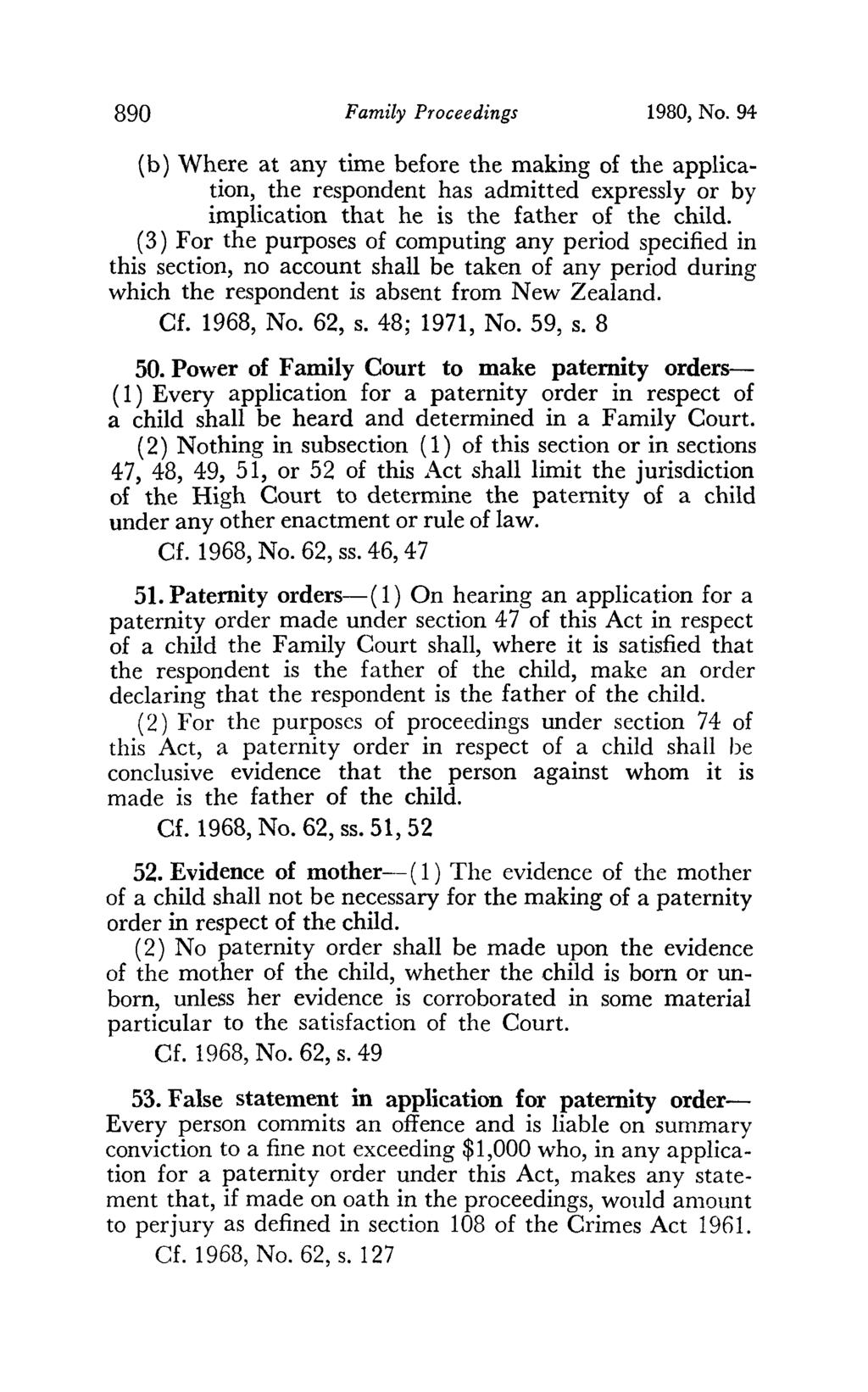 890 Family Proceedings 1980, No. 94 (b) Where at any time before the making of the application, the respondent has admitted expressly or by implication that he is the father of the child.
