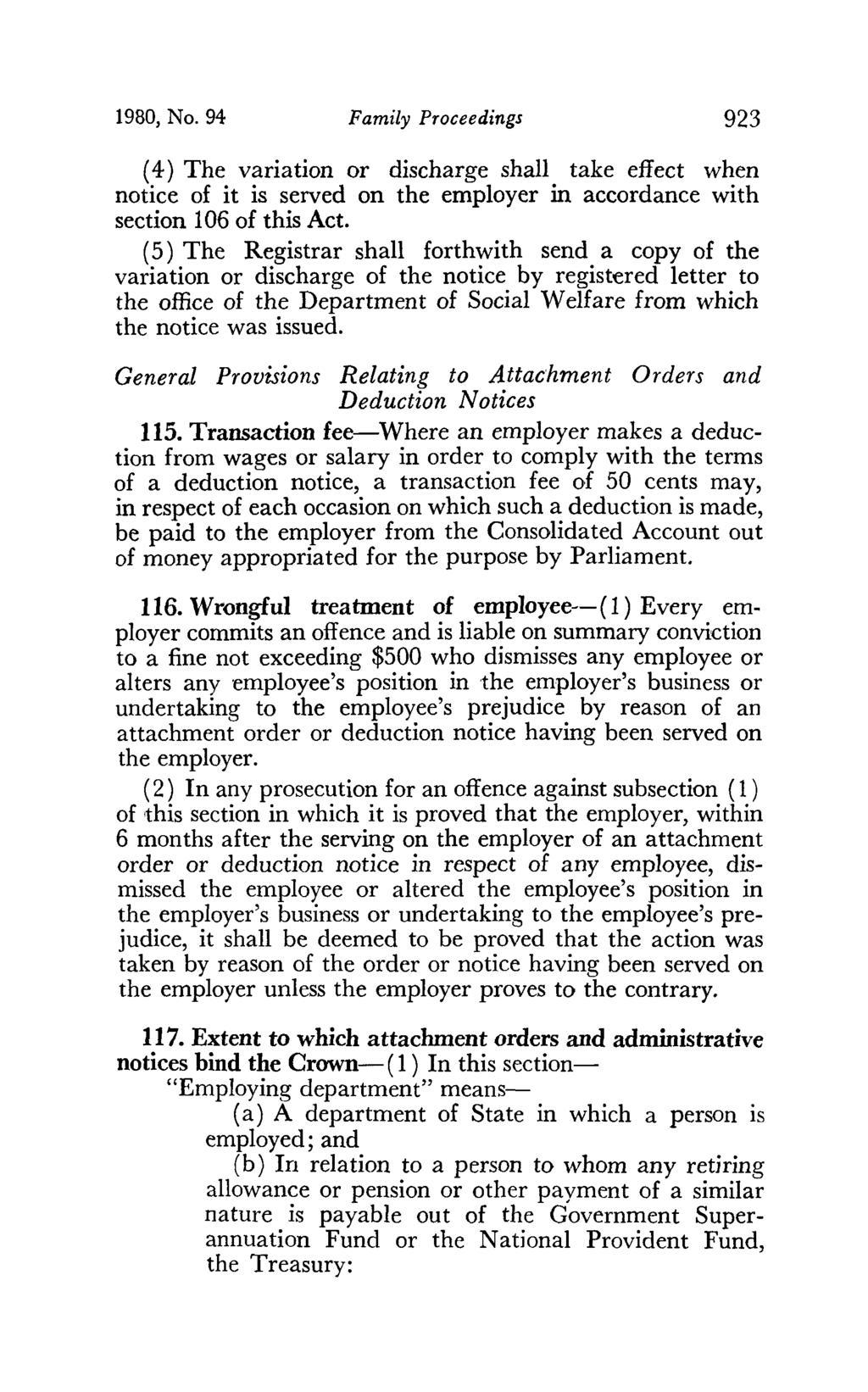 1980, No. 94 Family Proceedings 923 (4-) The variation or discharge shall take effect when notice of it is served on the employer in accordance with section 106 of this Act.