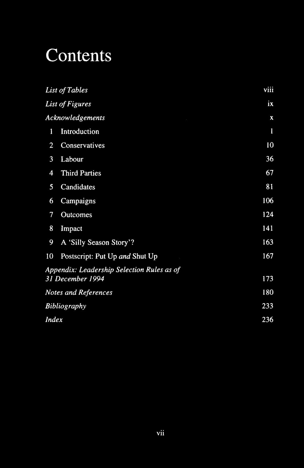 Contents List of Tables List of Figures Acknowledgements Introduction 2 Conservatives lo 3 Labour 36 4 Third Parties 67 5 Candidates 81 6 Campaigns 106 7 Outcomes 124 8 Impact 141 9 A