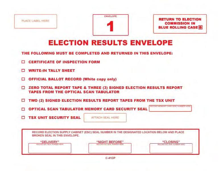 ELECTION RESULTS ENVELOPE 1 Judge places an Election Label in the space provided on the top left corner of ELECTION RESULTS ENVELOPE 1 ELECTION RESULTS ENVELOPE 1, containing listed items, is placed