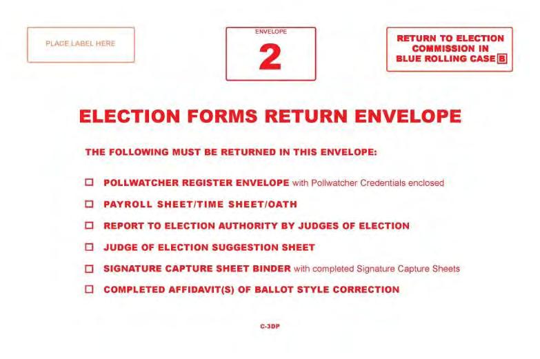 ELECTION FORMS RETURN ENVELOPE 2 Judge of Election places an Election Label in the space provided on the top left corner of ELECTION FORMS RETURN ENVELOPE 2.