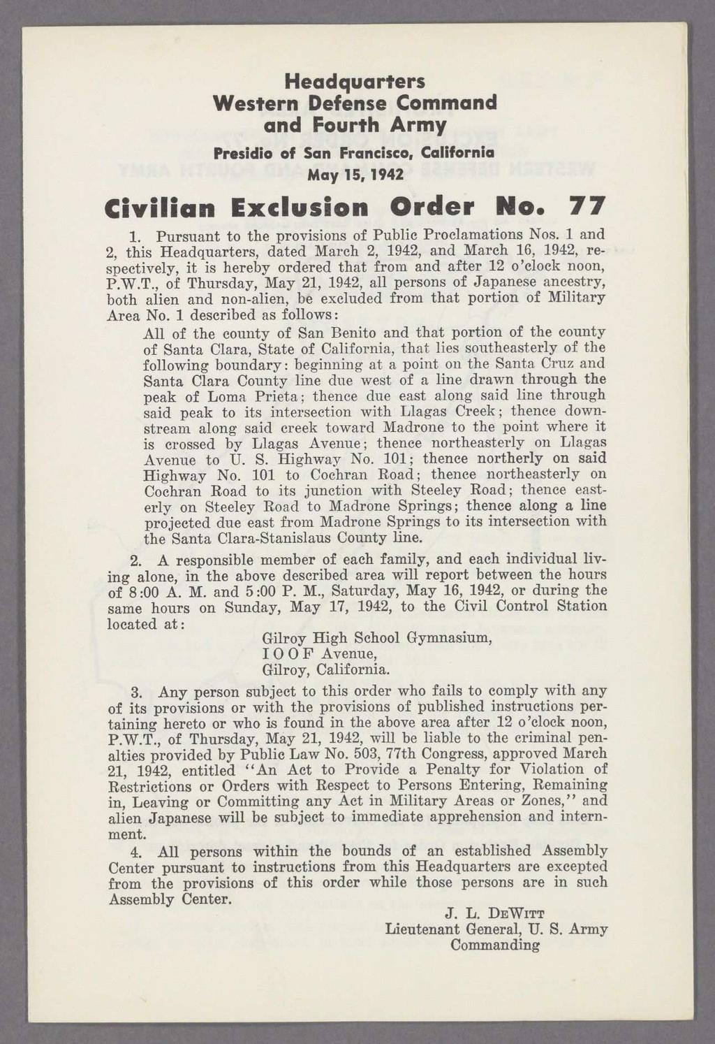 Headquarters Western Defense Command and Fourth Army May 15, 1942 Civilian Exclusion Order No. 77 1. Pursuant to the provisions of Public Proclamations Nos.