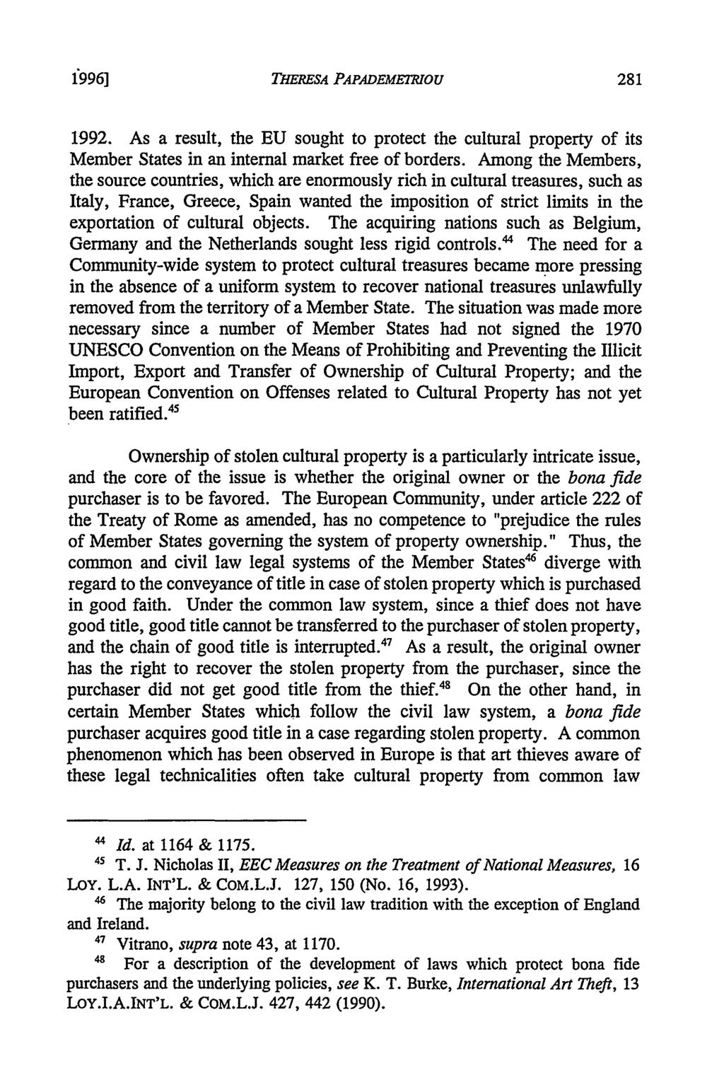 f9961 THERESA PAPADEMETRIOU 1992. As a result, the EU sought to protect the cultural property of its Member States in an internal market free of borders.