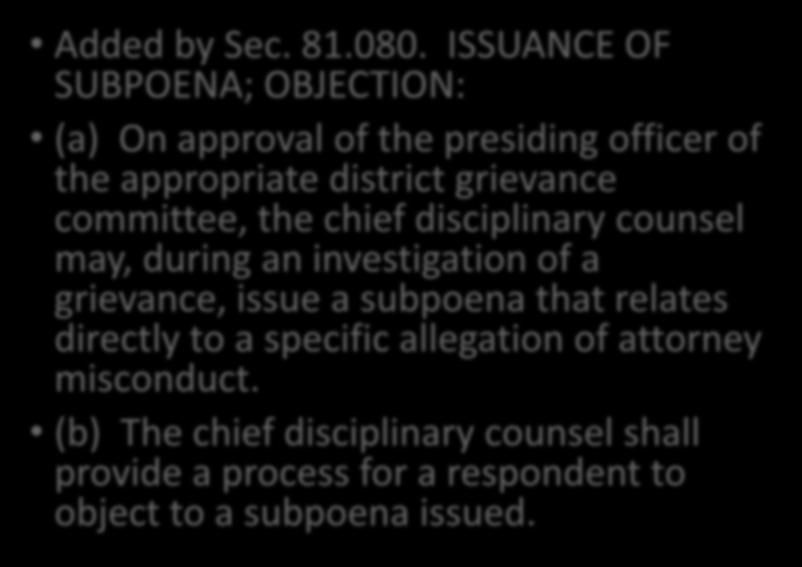 committee, the chief disciplinary counsel may, during an investigation of a grievance, issue a subpoena that