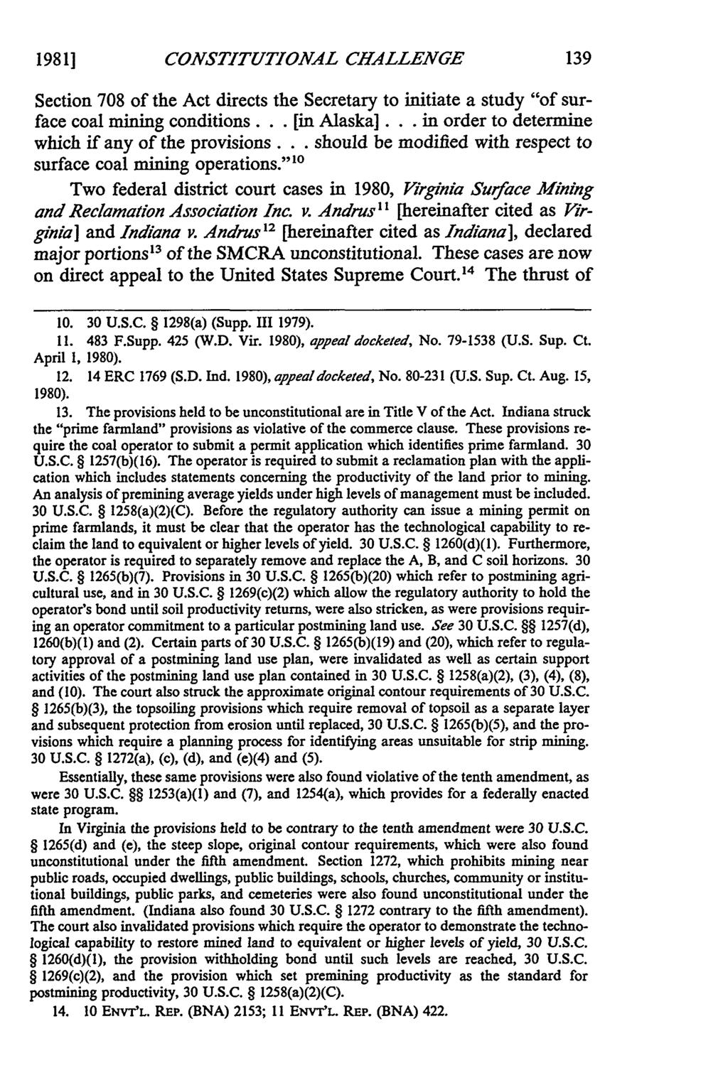 19811 CONSTITUTIONAL CHALLENGE 139 Section 708 of the Act directs the Secretary to initiate a study "of surface coal mining conditions... [in Alaska].