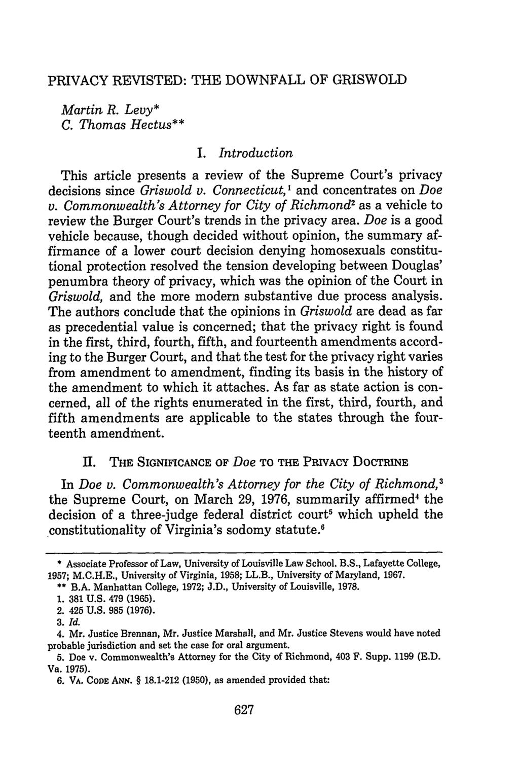 PRIVACY REVISTED: THE DOWNFALL OF GRISWOLD Martin R. Levy* C. Thomas Hectus** I. Introduction This article presents a review of the Supreme Court's privacy decisions since Griswold v.