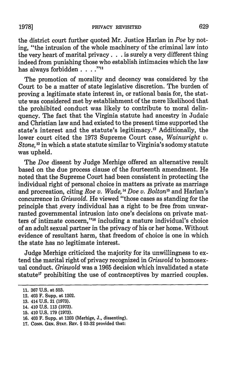 1978] PRIVACY REVISITED 629 the district court further quoted Mr. Justice Harlan in Poe by noting, "the intrusion of the whole machinery of the criminal law into the very heart of marital privacy.