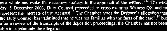 17 The Chamber notes the Defence's allegation that the Duty Counsel has "admitted that he was not familiar with the facts of the case", 18 but after a review of the transcripts of the deposition