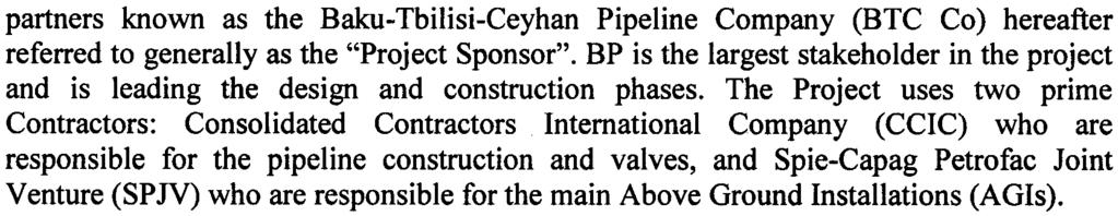 partners known as the Haku- Tbilisi-Ceyhan Pipeline Company (HTC Co) hereafter referred to generally as the "Project Sponsor" HP is the largest stakeholder in the project and is leading the design