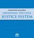 IMPROVING THE CIVIL JUSTICE SYSTEM