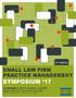 SMALL LAW FIRM PRACTICE MANAGEMENT SYMPOSIUM 17