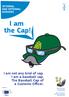 I am the Cap! I am not any kind of cap. I am a baseball cap. The Baseball Cap of a Customs Officer. INTERNAL AND EXTERNAL BORDERS GROUP 5 6