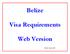 Belize. Visa Requirements. Web Version