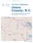COUNTY PROFILE. The State of Exclusion. Jones County, N.C. An In-depth Analysis of the Legacy of Segregated Communities.