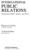 PUBLIC RELATIONS INTERNATIONAL. Patricia A. Curtin. T. Kenn Gaither Elon University. Negotiating Culture, Identity, and Power
