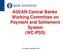 ASEAN Central Banks Working Committee on Payment and Settlement System (WC-PSS)