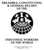 PREAMBLE, CONSTITUTION, & GENERAL BYLAWS OF THE INDUSTRIAL WORKERS OF THE WORLD