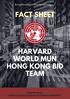 FACT SHEET HARVARD WORLD MUN HONG KONG BID TEAM