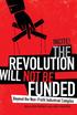 More praise for The Revolution Will Not Be Funded