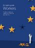 PART OF THE EU RIGHTS GUIDE SERIES: 1. WORKERS 2. SELF EMPLOYED 3. SELF SUFFICIENT 4. STUDENTS COPYRIGHT NOTICE