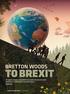 TO BREXIT BRETTON WOODS. The global economic cooperation that has held sway since the end of World War II is challenged by new political forces