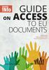 GUIDE ACCESS TO EU DOCUMENTS. Accessing Information from the European Union.