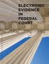 ELECTRONIC EVIDENCE IN FEDERAL COURT
