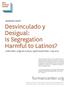 furmancenter.org WORKING PAPER Desvinculado y Desigual: Is Segregation Harmful to Latinos?