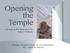Opening the Temple. An Essay by President and CEO John C. Williams FEDERAL RESERVE BANK OF SAN FRANCISCO 2011 ANNUAL REPORT