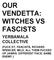 OUR VENDETTA: WITCHES VS FASCISTS