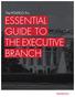 The POLITICO Pro ESSENTIAL GUIDE TO THE EXECUTIVE BRANCH