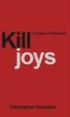 Kill joys. A Critique of Paternalism. Christopher Snowdon