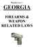 GEORGIA FIREARMS & WEAPON RELATED LAWS