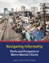 Navigating Informality. Perils and Prospects in Metro Manila s Slums. Gayatri Singh and Gauri Gadgil