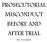 PROSECUTORIAL MISCONDUCT BEFORE AND AFTER TRIAL. By: Lori Quick