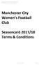 Manchester City Women s Football Club. Seasoncard 2017/18 Terms & Conditions. Version 1.0 April 2017 Page 1 of 17