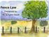 Fence Law. Presented by: Dr. L. Leon Geyer. 11/5/2014 County Presentation 1
